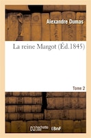 La Reine Margot.Tome 2