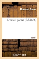 Emma Lyonna. Tome 4