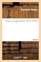 Isaac Laquedem. T. 4