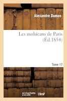 Les Mohicans de Paris. Tome 17