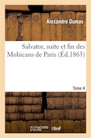 Salvator, Suite Et Fin Des Mohicans de Paris. Tome 4