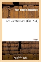 Les Confessions. Tome 4