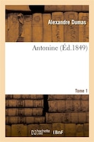 Antonine. Tome 1