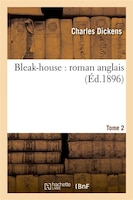 Bleak-House: Roman Anglais.Tome 2