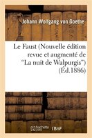 Le Faust de Goethe (Nouvelle Edition Revue Et Augmente de "La Nuit de Walpurgis")