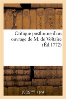 Critique Posthume D'Un Ouvrage de M. de Voltaire
