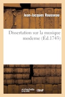 Dissertation Sur La Musique Moderne