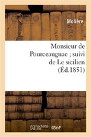 Monsieur de Pourceaugnac; Suivi de Le Sicilien