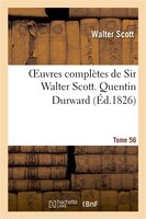 Oeuvres Completes de Sir Walter Scott. Tome 56 Quentin Durward. T2