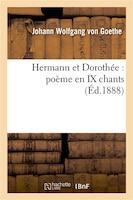 Hermann Et Dorothee: Poeme En IX Chants