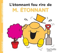 Étonnant fou rire de monsieur étonnant