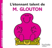 L'étonnant talent de M. Glouton