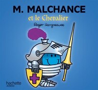 MONSIEUR MALCHANCE ET LE CHEVALIER