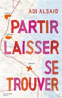 Partir, laisser, se trouver