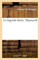 La Legende Doree. Manuscrit