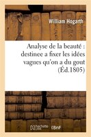 Analyse de La Beaute: Destinee a Fixer Les Idees Vagues Qu'on a Du Gout