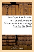 Aux Capitaines Baratier Et Gouraud, Souvenir de Leur Reception Au College Stanislas
