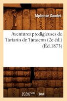 Aventures Prodigieuses de Tartarin de Tarascon (2e Ed.)