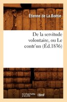 de La Servitude Volontaire, Ou Le Contr'un