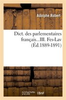 Dict. Des Parlementaires Francais...III. Fes-Lav (Ed.1889-1891)