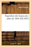 Exposition Des Beaux-Arts: Salon de 1864 (Ed.1863)