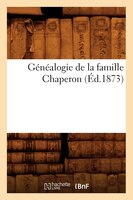 Genealogie de La Famille Chaperon (Ed.1873)