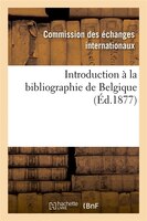 Introduction a la Bibliographie de Belgique (Ed.1877)