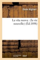 La Vita Nuova: (La Vie Nouvelle) (Ed.1898)