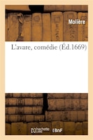 L'Avare, Comedie (Ed.1669)