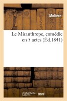 Le Misanthrope, Comedie En 5 Actes,