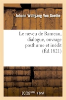 Le Neveu de Rameau, Dialogue, Ouvrage Posthume Et Inedit (Ed.1821)