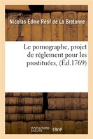 Le Pornographe, Projet de Reglement Pour Les Prostituees, (Ed.1769)
