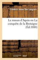 Le Roman D'Aquin Ou La Conquete de La Bretaigne (Ed.1880)