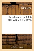 Les Chansons de Bilitis (10e Edition) (Ed.1898)