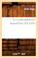 Les Contemplations. Aujourd'hui (Ed.1856)