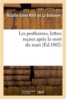 Les Posthumes, Lettres Recues Apres La Mort Du Mari (Ed.1802)