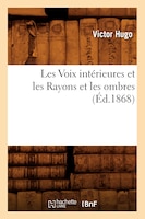 Les Voix Interieures Et Les Rayons Et Les Ombres,