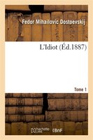 L'Idiot. Tome 1 (Ed.1887)