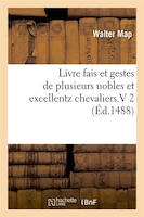 Livre Fais Et Gestes de Plusieurs Nobles Et Excellentz Chevaliers.V 2 (Ed.1488)
