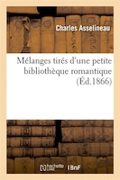 Melanges Tires D'Une Petite Bibliotheque Romantique (Ed.1866)