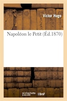 Napoleon Le Petit (Ed.1870)