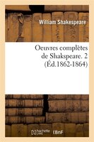 Oeuvres Completes de Shakspeare. 2 (Ed.1862-1864)