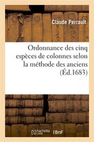 Ordonnance Des Cinq Especes de Colonnes Selon La Methode Des Anciens, (Ed.1683)