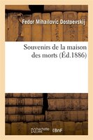Souvenirs de La Maison Des Morts (Ed.1886)