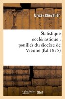 Statistique Ecclesiastique: Pouilles Du Diocese de Vienne (Ed.1875)
