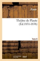 Theatre de Plaute. Tome 8 (Ed.1831-1838)