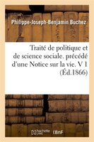 Traite de Politique Et de Science Sociale. Precede D'Une Notice Sur La Vie. V 1 (Ed.1866)