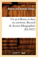 Un an a Rome Et Dans Ses Environs. Recueil de Dessins Lithographies (Ed.1823)