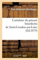 Cartulaire Du Prieure Benedictin de Saint-Gondon-Sur-Loire (Ed.1879)