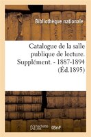 Catalogue de La Salle Publique de Lecture. Supplement. - 1887-1894 (Ed.1895)